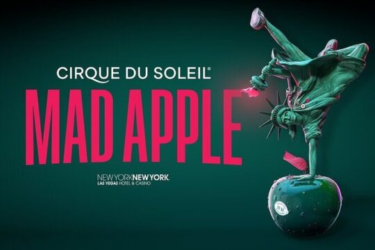 Mad Apple by Cirque du Soleil at New York New York Hotel and Casino